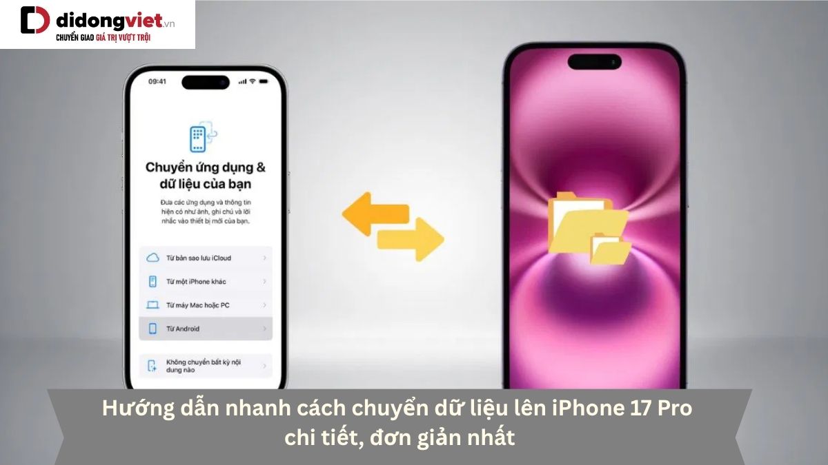 Cach Chuyen Du Lieu Iphone 17 Pro Bia Didongviet