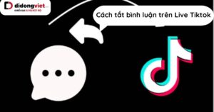Cach Tat Binh Luan Tren Live Tiktok Didongviet