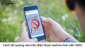 cach tat quang cao tren dien thoai realme didongviet 2