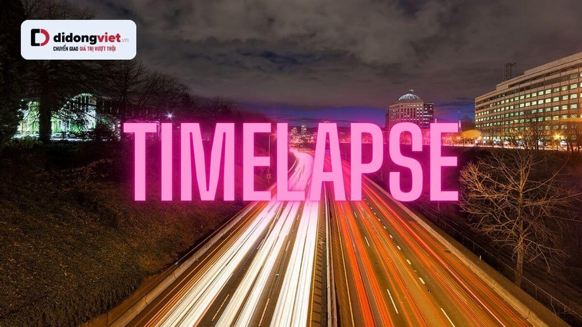 timelapse la gi didongviet 1